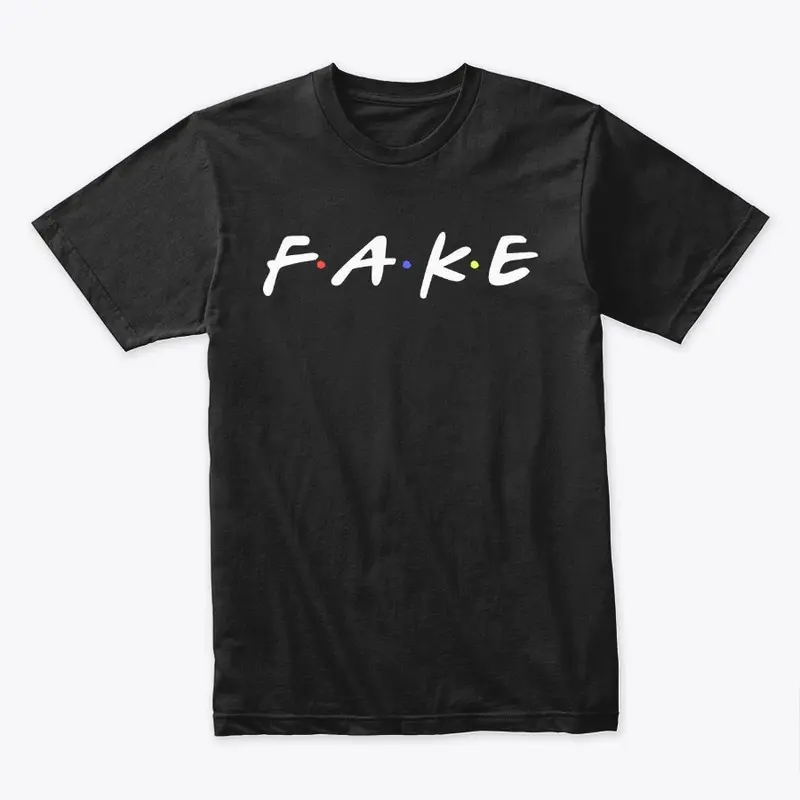 F.A.K.E. "Friends"